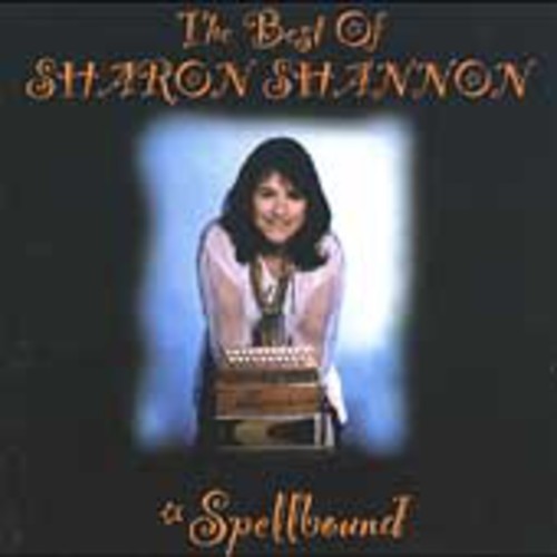 Sharon Shannon: The Best Of Sharon Shannon: Spellbound - CD
