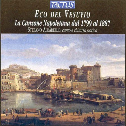 Stefano Albarello: Echo of Vesuvius: Neapolitan Songs 1799-1887 - CD