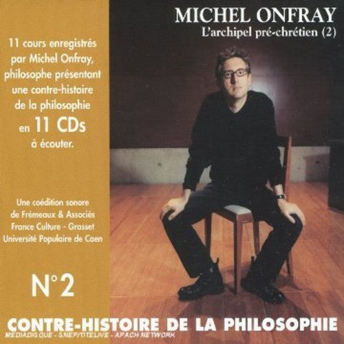 Michel Onfray: Vol. 2-Contre Histoire de la Philisophie - CD