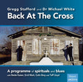 Stafford, Greg / Dr Michael: Back At The Cross - COMPACT DISCS