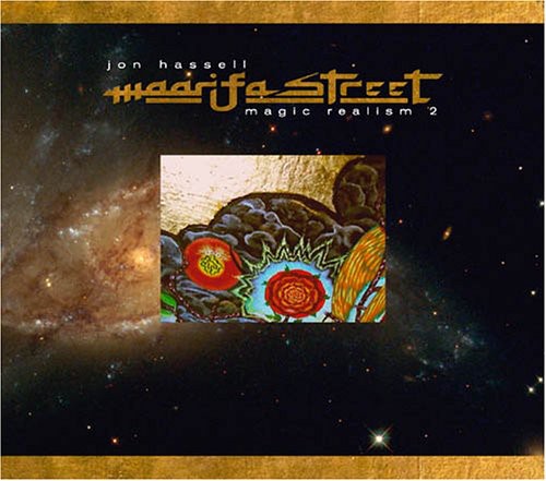 Jon Hassell: Maarifa Street: Magic Realism, Vol. 2 - COMPACT DISCS