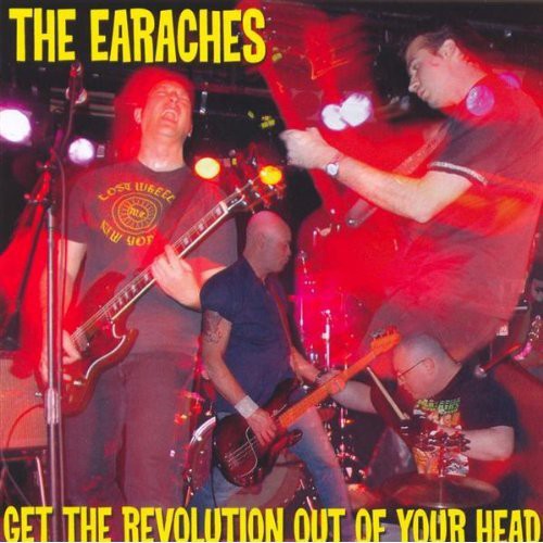 The Earaches: Get the Revolution Out of Your Head - CD