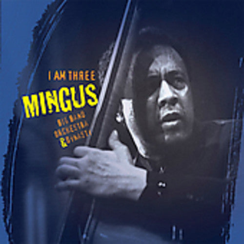 Mingus Big Band: I Am Three - CD