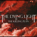 The Dying Light: The Killing Plan - COMPACT DISCS