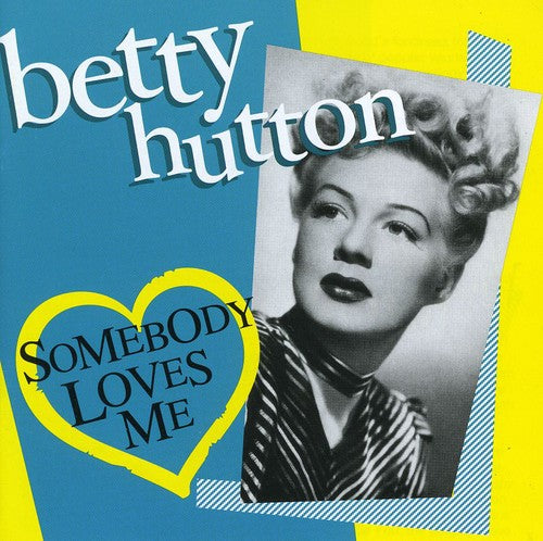 Betty Hutton: Somebody Loves Me - CD