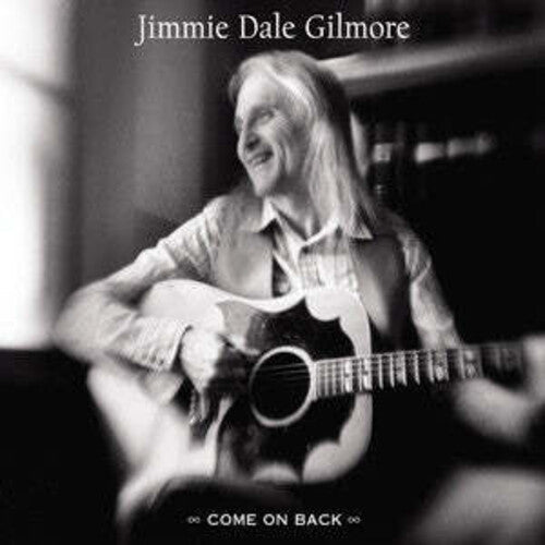 Jimmie Dale Gilmore: Come on Back - CD