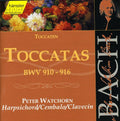 Peter Watchorn: Toccatas for Harpsichord BWV 910-916 - CD