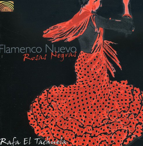 Rafa El Tachuela: Flamenco Nuevo: Rosas Negras - CD