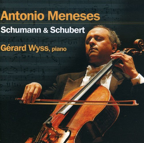 Antonio Meneses: Antonio Meneses Plays Schumann & Schubert - CD