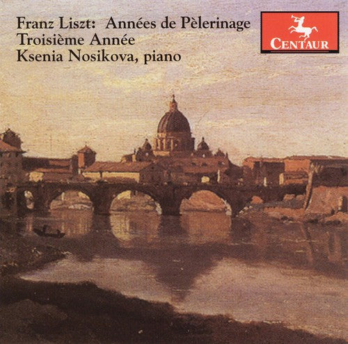 Ksenia Nosikova: Annees de Pelerinage III Troisieme Annee - CD