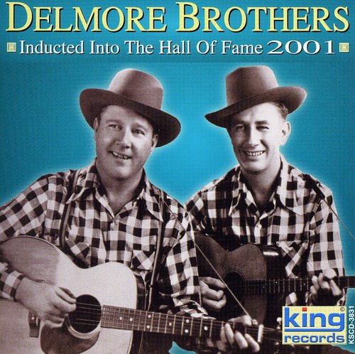 The Delmore Brothers: Inducted Into the Country Music Hall of Fame 2001 - CD