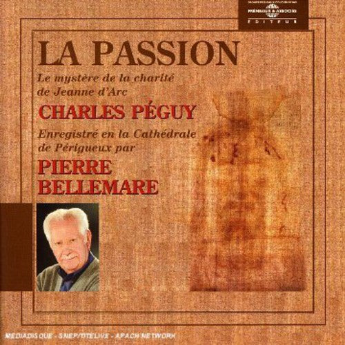 Pierre Bellemare: La Passion: Charles Peguy - CD