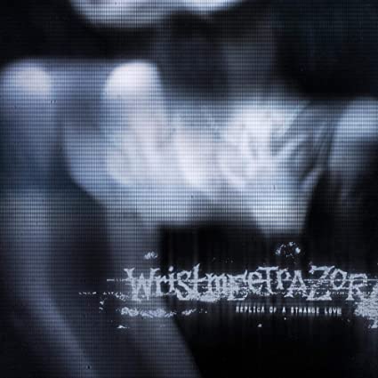 Wristmeetrazor: Replica Of A Strange Love - (VINYL LP)