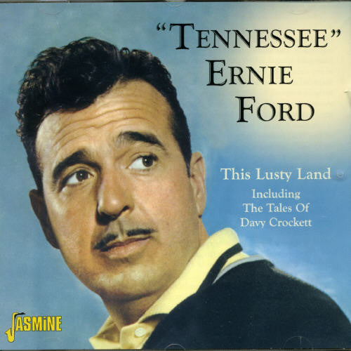 Tennessee Ernie Ford: This Lusty Land/Tales Of Davy Crockett/Tennessee Ernie Ford - CD