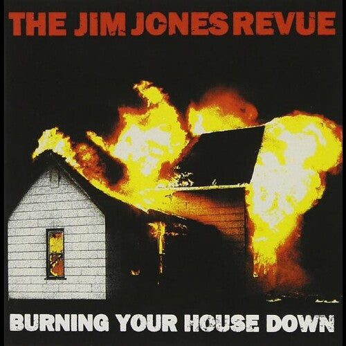 The Jim Jones Revue: Burning Your House Down - CD