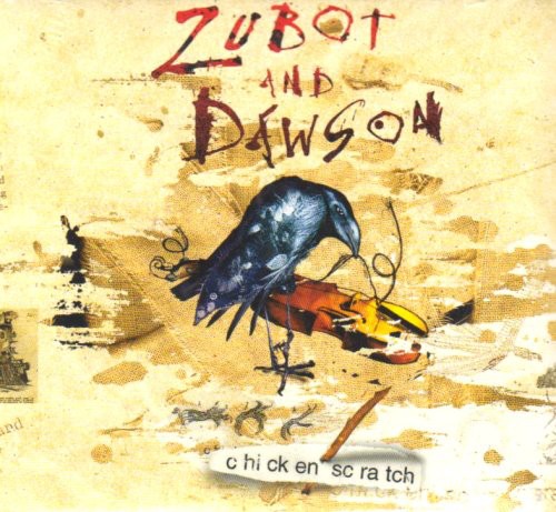 Zubot & Dawson: Chicken Scratch - CD