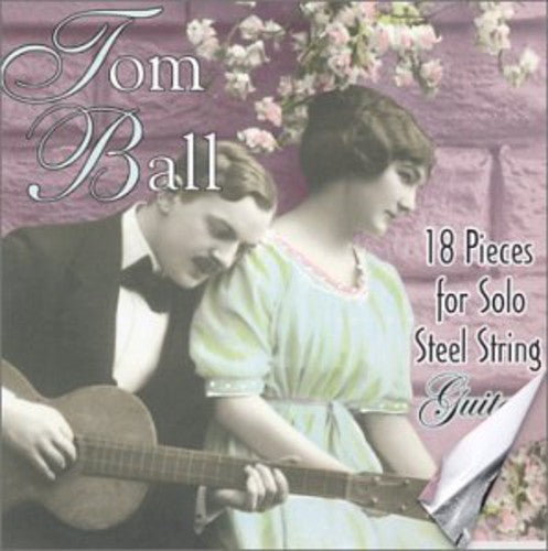 Tom Ball: 18 Pieces for Solo Steel String Guitar - CD