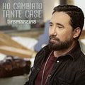 Tiromancino: Ho Cambiato Tante Case - (VINYL LP)