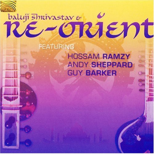 Re-Orient: Baluji Shrivastav and Re-Orient - COMPACT DISCS