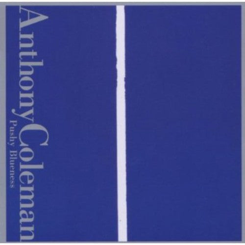 Anthony Coleman: Pushy Blueness - CD