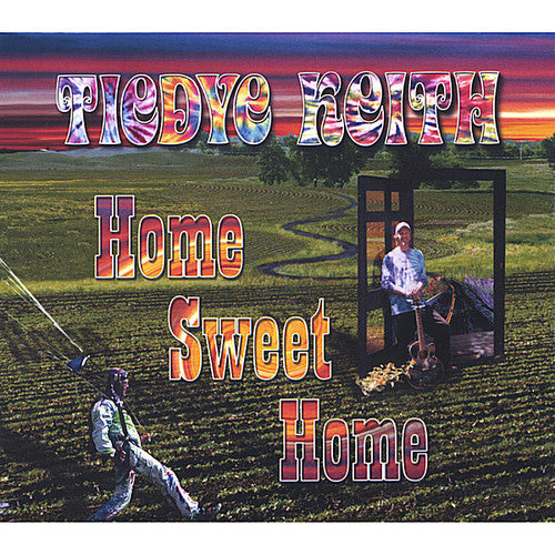 Tiedye Keith: Home Sweet Home - CD
