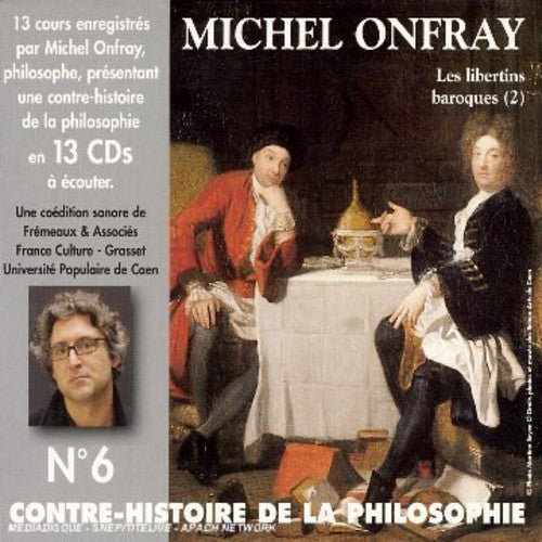 Michel Onfray: Vol. 6-Contre Histoire de la Philosophie - CD