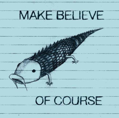 The Make Believe: Of Course - CD