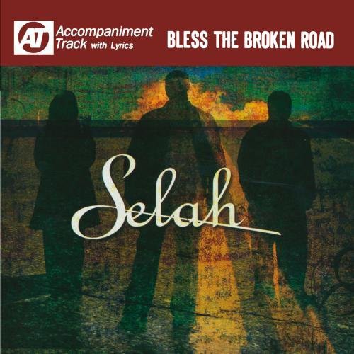 Selah: Bless the Broken Road (Accompaniment Track) - CD