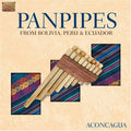 Aconcagua: Panpipes From Bolivia Peru and Ecuador - CD