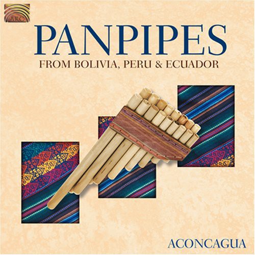 Aconcagua: Panpipes From Bolivia Peru and Ecuador - CD