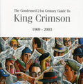 King Crimson: The Condensed 21st Century Guide To King Crimson - CD