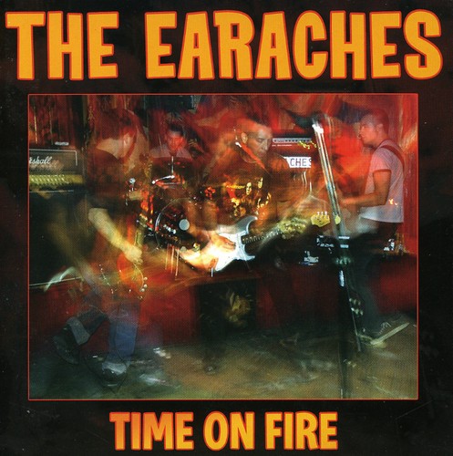 The Earaches: Time on Fire - CD