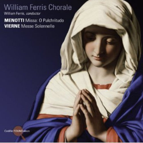 William Ferris Chorale: Missa O Pulchritudo / Messe Solennelle - CD