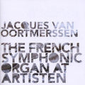 Jacques van Oortmerssen: French Symphonic Organ at Artisten - CD