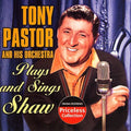 Tony Pastor: Tony Pastor Plays and Sings Shaw - CD